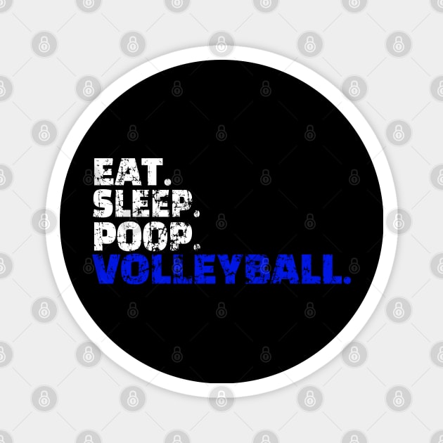Eat, Sleep, Poop, Volleyball Magnet by Dawn Star Designs